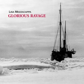 Lisa Mezzacappa: Glorious Ravage album cover