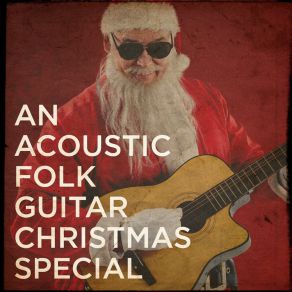 An Acoustic Folk Guitar Christmas Special (Acoustic Folk Version) album cover