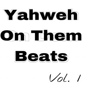 Yahweh On Them Beats, Vol. 1 (Instrumental) album cover