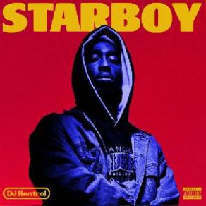 DJ Kontrol Presents Starboy (2Pac Vs The Weeknd) (Blend Tape) album cover
