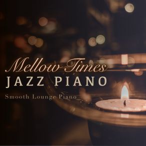 Mellow Times Jazz Piano album cover