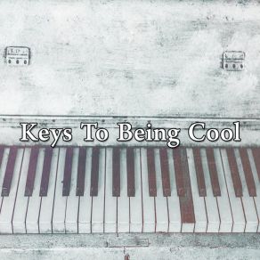 Keys To Being Cool album cover