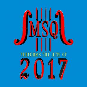 MSQ Performs Hits Of 2017 album cover