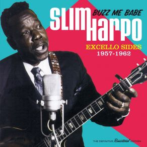Buzz Me Babe: Excello Sides 1957 - 1962 album cover