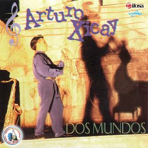 Dos Mundos. Música De Guatemala Para Los Latinos (Sax Version) album cover