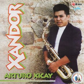 Xandor. Música De Guatemala Para Los Latinos (Sax Version) album cover
