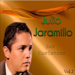 Julio Jaramillo - Sus Comienzos, Vol. 2 album cover