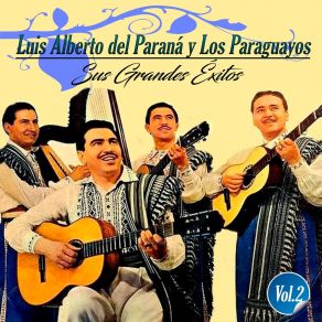 Luis Alberto Del Paraná Y Los Paraguayos - Sus Grandes Éxitos, Vol. 2 album cover