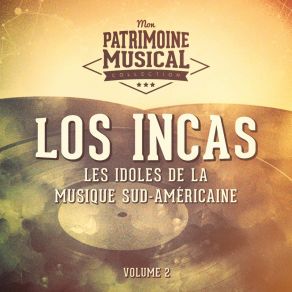 Les Idoles De La Musique Sud-Américaine: Los Incas, Vol. 2 album cover