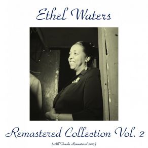 Ethel Waters Remastered Collection Vol. 2 (Remastered 2015) album cover