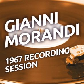 Gianni Morandi - 1967 Recording Session album cover