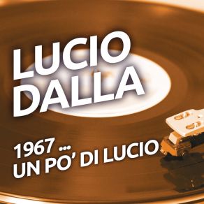 Lucio Dalla - 1967... Un Po' Di Lucio album cover