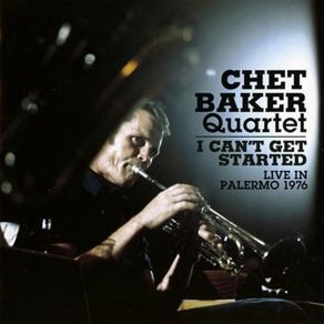 I Can't Get Started: Live In Palermo 1976 (Live) album cover
