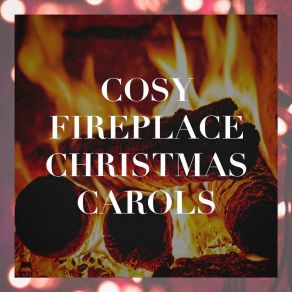 Cosy Fireplace Christmas Carols album cover