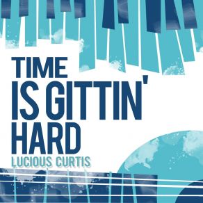 Time Is Gittin' Hard album cover