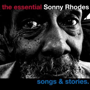 The Essential Sonny Rhodes - Songs And Stories album cover