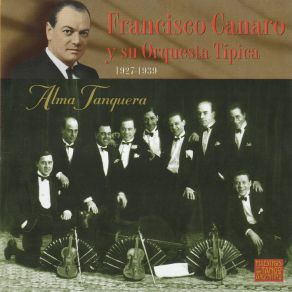 Alma Tanguera - Francisco Canaro Y Su Orquesta Típica: 1927-1939 album cover