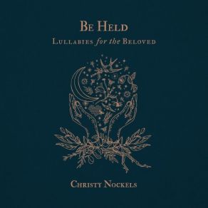 Be Held: Lullabies For The Beloved album cover