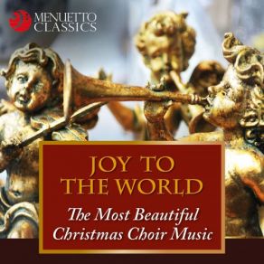 Joy To The World: The Most Beautiful Christmas Choir Music album cover