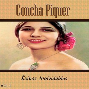 Concha Piquer - Éxitos Inolvidables, Vol. 1 album cover