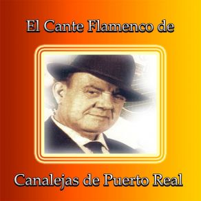 El Cante Flamenco De Canalejas De Puerto Real album cover