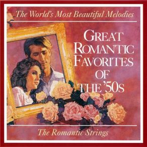 Great Romantic Favorites Of The '50s / The World's Most Beautiful Melodies album cover