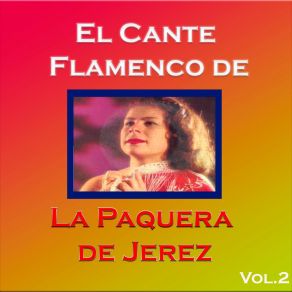 El Cante Flamenco De La Paquera De Jerez, Vol. 2 album cover