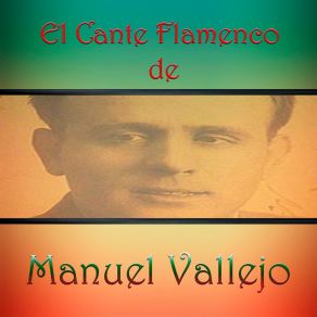 El Cante Flamenco De Manuel Vallejo album cover