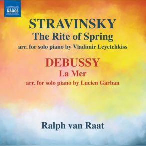 Stravinsky: The Rite Of Spring (Arr. V. Leyetchkiss For Piano) - Debussy: La Mer, L. 109 (Arr. L. Garban For Piano) album cover