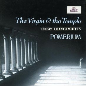 Dufay: The Virgin & The (Chant & Motets) album cover