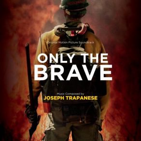 Only The Brave (Original Soundtrack) album cover