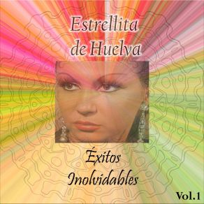 Perlita De Huelva - Éxitos Inolvidables, Vol. 1 album cover