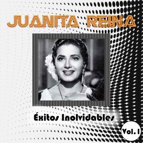 Juanita Reina - Éxitos Inolvidables, Vol. 1 album cover