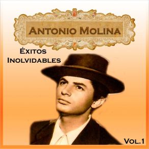 Antonio Molina - Éxitos Inolvidables. Vol. 1 album cover