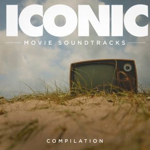 Iconic Movie Soundtracks Compilation album cover