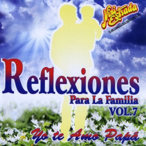 Reflexiones Para La Familia, Vol. 7 (Yo Te Amo Papá) album cover