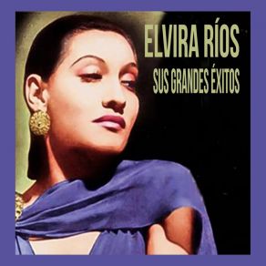 Elvira Ríos - Sus Grandes Éxitos album cover