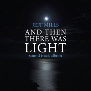 AND Then There Was Light Sound Track (Original Soundtrack) album cover