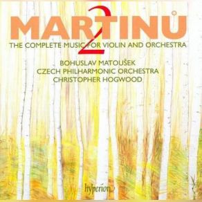 Bohuslav Martinu: Complete Works For Violin & Orchestra, Vol. 2 album cover
