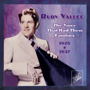 Rudy Vallee: The Voice That Had Them Fainting album cover