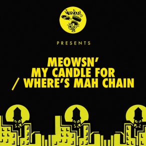 My Candle For / Where's Mah Chain album cover