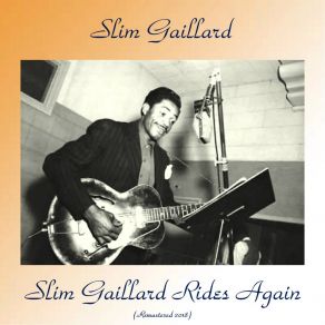 Slim Gaillard Rides Again (Remastered 2018) album cover