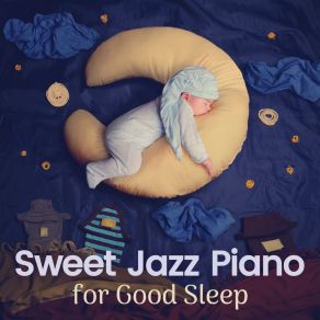 Sweet Jazz Piano For Good Sle album cover