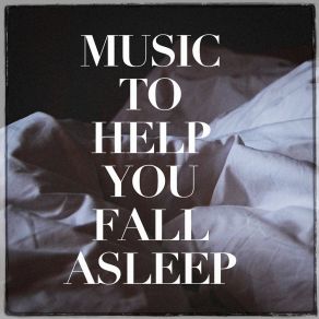Music To Help You Fall Asle album cover