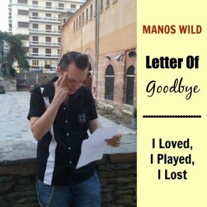 Letter Of Goodbye And I Loved, I Played, I Lost album cover