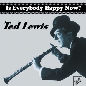 Ted Lewis: Is Everybody Happy Now? album cover