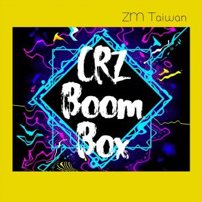 CRZ Boom Box album cover