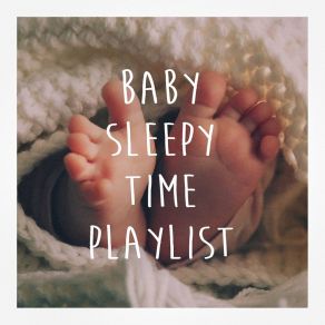 Baby Sleepy Time Playlist album cover