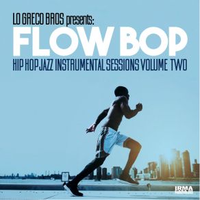 Hip Hop Jazz Instrumental Sessions, Vol. 2 (Lo Greco Bros Presents Flow Bop) album cover