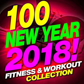 100 New Year 2018! Fitness & Workout Collection! album cover